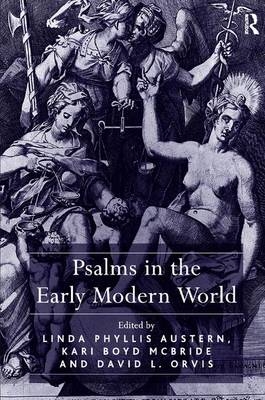 Psalms in the Early Modern World -  Linda Phyllis Austern,  Kari Boyd McBride