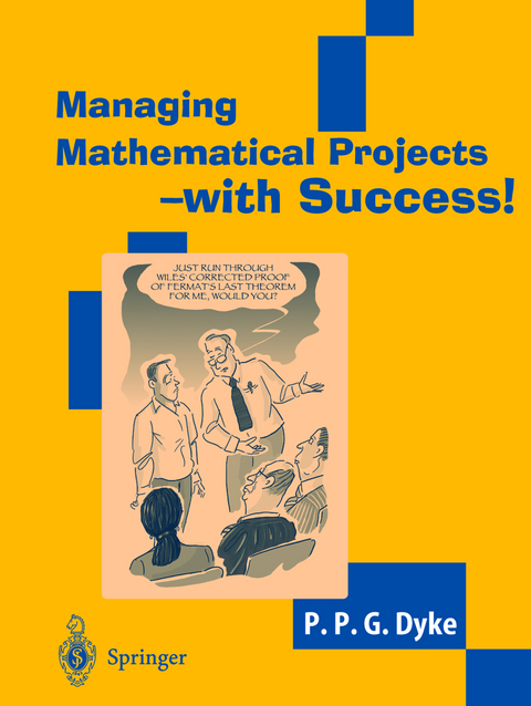 Managing Mathematical Projects - with Success! - P.P.G. Dyke