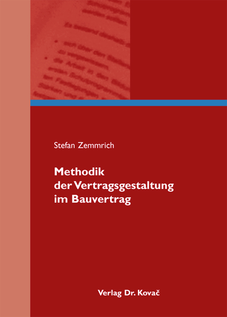 Methodik der Vertragsgestaltung im Bauvertrag - Stefan Zemmrich