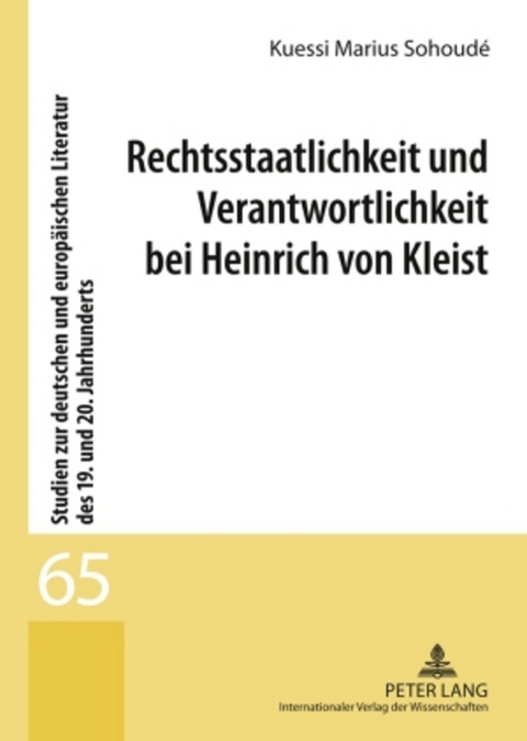 Rechtsstaatlichkeit und Verantwortlichkeit bei Heinrich von Kleist - Kuessi Marius Sohoudé