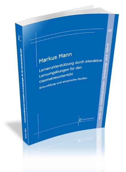 Lernerunterstützung durch interaktive Lernumgebungen für den Geometrieunterricht - Markus Mann