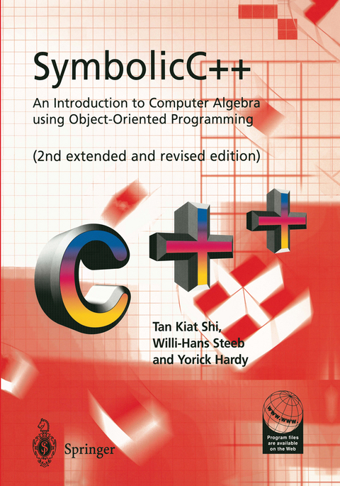 SymbolicC++:An Introduction to Computer Algebra using Object-Oriented Programming - Kiat Shi Tan, Willi-Hans Steeb, Yorick Hardy