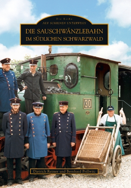 Die Sauschwänzlebahn im südlichen Schwarzwald - Dietrich Reimer, Bernhard Prillwitz