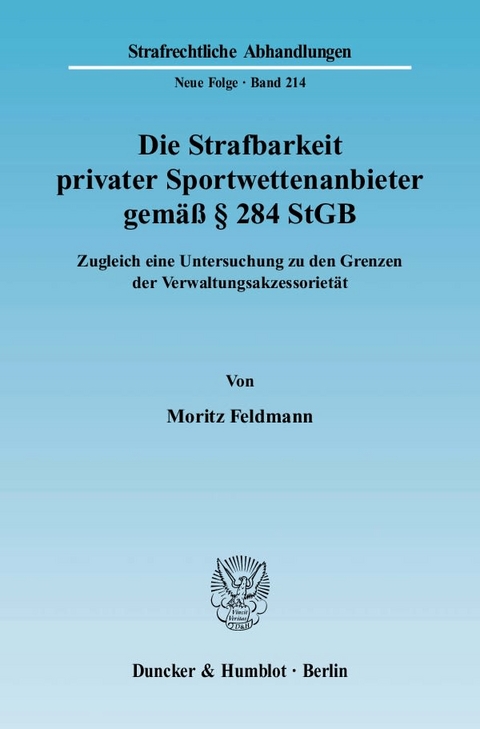 Die Strafbarkeit privater Sportwettenanbieter gemäß § 284 StGB. - Moritz Feldmann