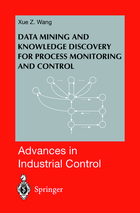 Data Mining and Knowledge Discovery for Process Monitoring and Control - Xue Z. Wang