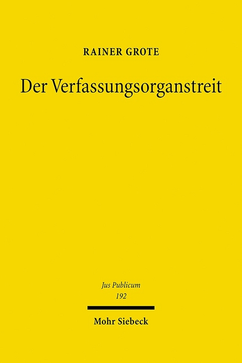Der Verfassungsorganstreit - Rainer Grote