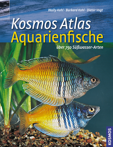 Kosmos Atlas Aquarienfische - Wally Kahl, Burkhard Kahl, Dieter Vogt