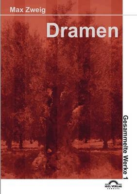 Werke in Einzelbänden / Dramen 1 - Max Zweig