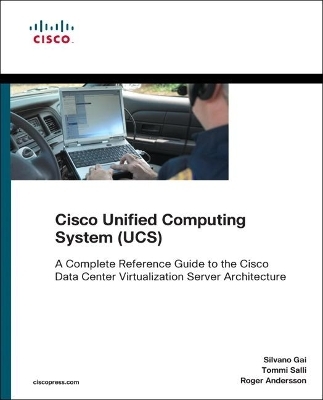 Cisco Unified Computing System (UCS) (Data Center) - Silvano Gai, Tommi Salli, Roger Andersson