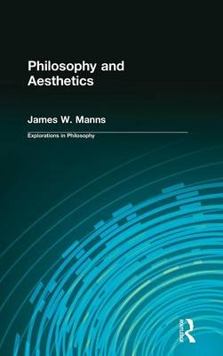 Philosophy and Aesthetics -  James W. Manns