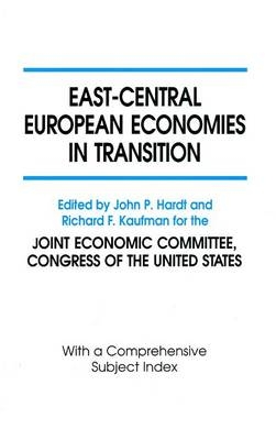 East-Central European Economies in Transition - John P. Hardt; Richard F. Kaufman