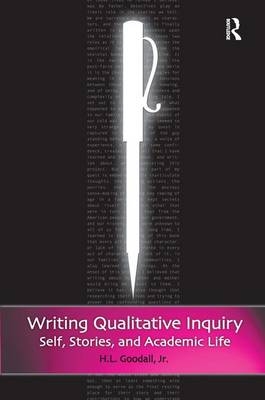 Writing Qualitative Inquiry -  H.L. Goodall Jr