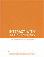 InterACT with Web Standards - Erin Anderson, Virginia Debolt, Derek Featherstone, Lars Gunther, Denise R. Jacobs