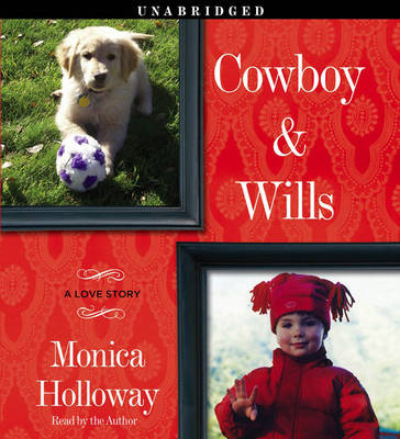 Cowboy and Wills - Monica Holloway