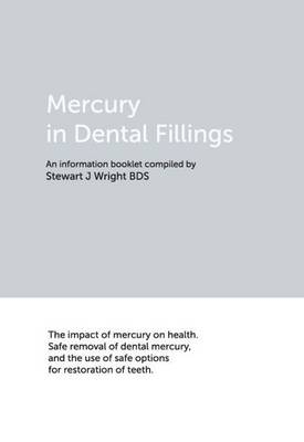 Mercury in Dental Fillings - Stewart J. Wright
