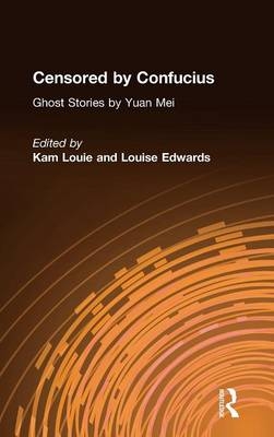 Censored by Confucius -  Louise Edwards,  Kam Louie,  Yuan Mei