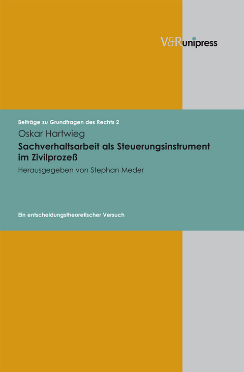 Sachverhaltsarbeit als Steuerungsinstrument im Zivilprozeß - Oskar Hartwieg