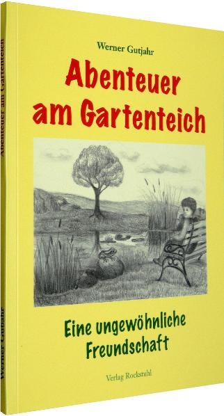 Abenteuer am Gartenteich - Werner Gutjahr
