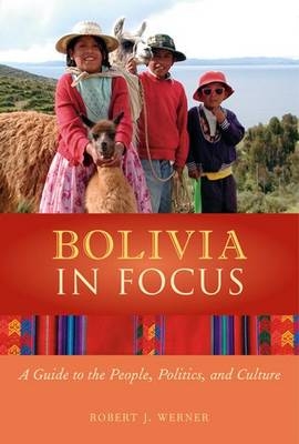 Bolivia in Focus - Robert J. Werner