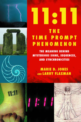 11:11 the Time Prompt Phenomenon - Larry Flaxman, Marie D. Jones