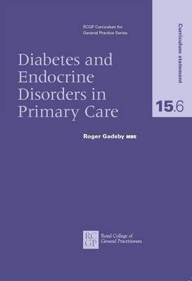 Diabetes and Endocrine Disorders in Primary Care - Roger Gadsby
