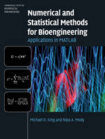 Numerical and Statistical Methods for Bioengineering - Michael R. King, Nipa A. Mody