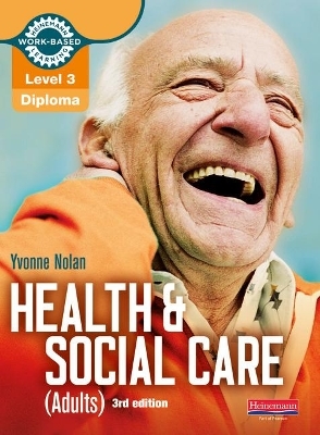 Level 3 Health and Social Care (Adults) Diploma: Candidate Book 3rd edition - Yvonne Nolan, Nicki Pritchatt, Debby Railton