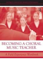 Becoming a Choral Music Teacher - Patrice Madura Ward-Steinman