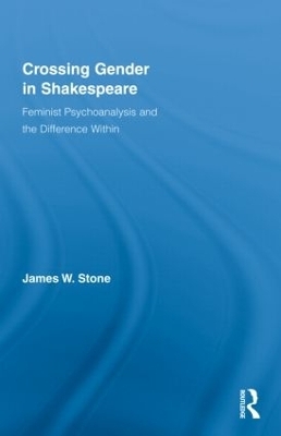 Crossing Gender in Shakespeare - James W. Stone