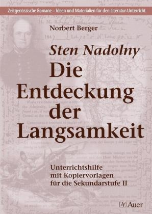 Sten Nadolny - Die Entdeckung der Langsamkeit - Norbert Berger