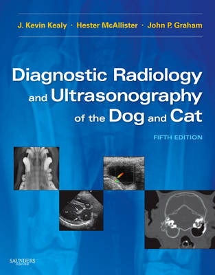 Diagnostic Radiology and Ultrasonography of the Dog and Cat - J. Kevin Kealy, Hester McAllister, John P. Graham