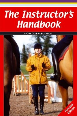 The Instructor's Handbook -  The Pony Club