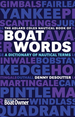 The Adlard Coles Book of Boatwords - Danny Desoutter