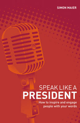 Speak Like a President - Simon Maier