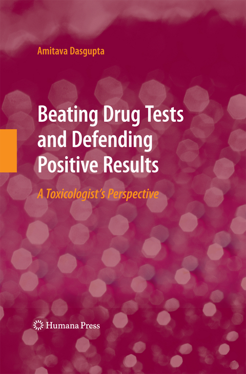 Beating Drug Tests and Defending Positive Results - Amitava DasGupta