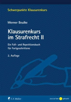 Klausurenkurs im Strafrecht II - Werner Beulke