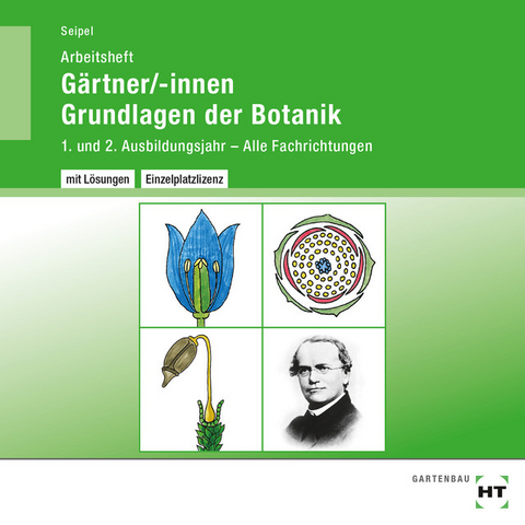 Arbeitsheft mit eingetragenen Lösungen Gärtner/-innen Grundlagen der Botanik - Holger Seipel