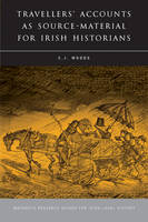 Travellers' Accounts as Source Material for Irish Historians - C. J. Woods