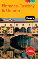 Fodor's Florence, Tuscany and Umbria -  Fodor Travel Publications