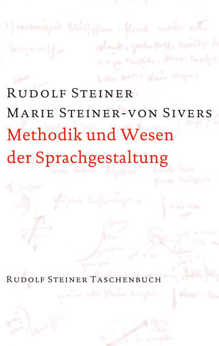 Methodik und Wesen der Sprachgestaltung - Rudolf Steiner, Marie-von Sievers Steiner