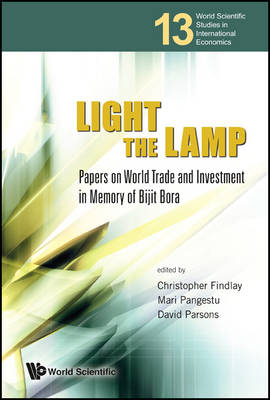 Light The Lamp: Papers On World Trade And Investment In Memory Of Bijit Bora - 