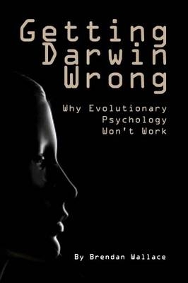 Getting Darwin Wrong - Brendan Wallace