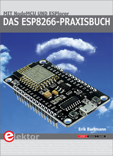 Das ESP8266-Praxisbuch - Erik Bartmann