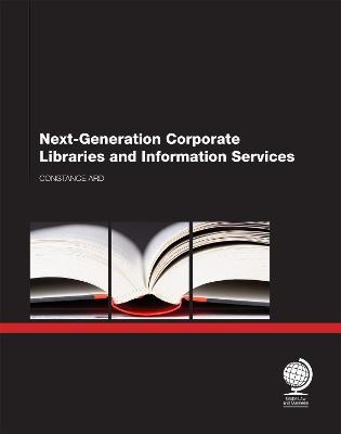 Next Generation Corporate Libraries and Information Services - Constance Ard