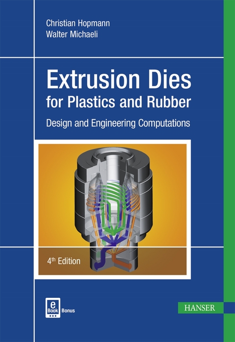 Extrusion Dies for Plastics and Rubber - Christian Hopmann, Walter Michaeli