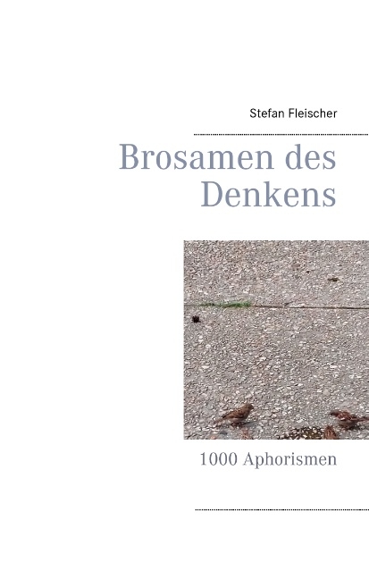 Brosamen des Denkens - Stefan Fleischer