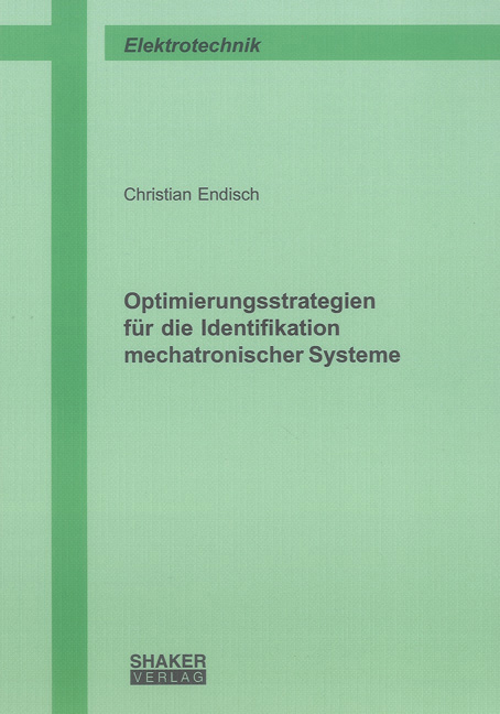 Optimierungsstrategien für die Identifikation mechatronischer Systeme - Christian Endisch