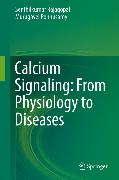 Calcium Signaling: From Physiology to Diseases -  Murugavel Ponnusamy,  Senthilkumar Rajagopal