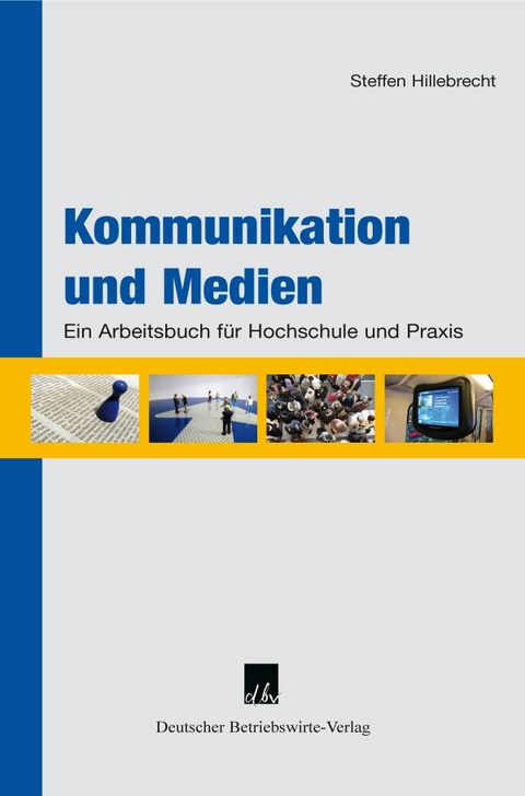 Kommunikation und Medien. - Steffen Hillebrecht