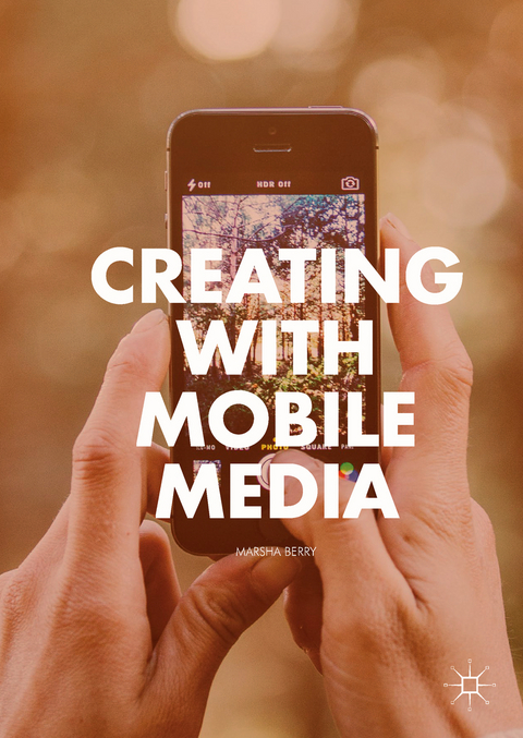 Creating with Mobile Media -  Marsha Berry